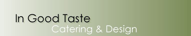 In Good Taste Catering & Design